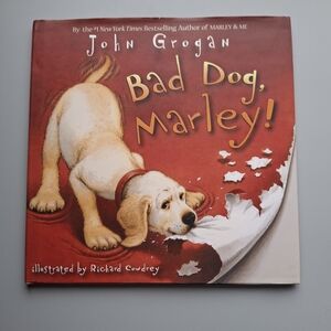 Bad Dog, Marley! Illustrated Hardover Kid's Book Heartwarming Story Dog Lovers